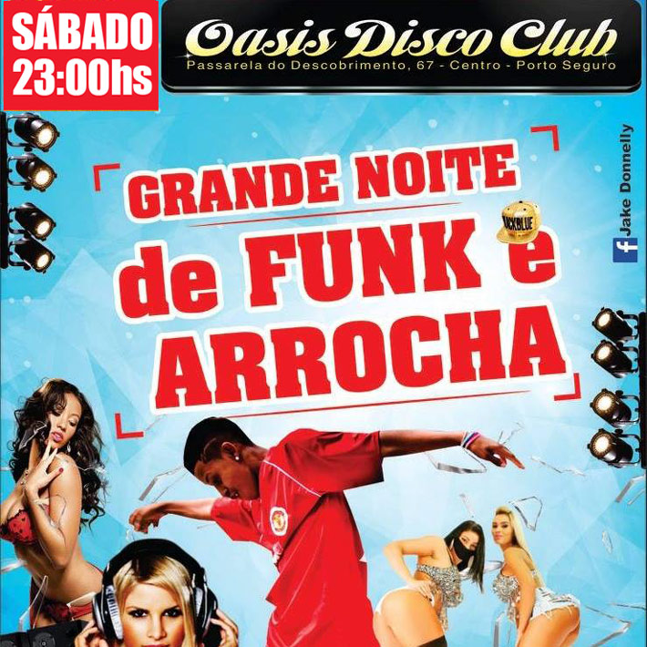 Cartaz  - Oasis Disco Club - Rua Assis Chateaubriand, 67 - Centro (Passarela do Descobrimento) , Sábado 1 de Outubro de 2016