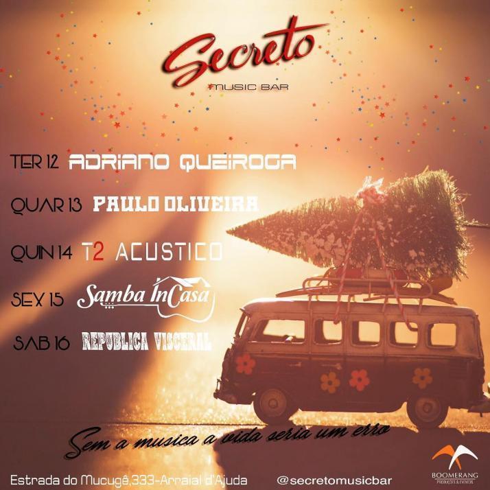 Cartaz   Secreto Music Bar - Rua do Mucug 233 - Shopping d'Ajuda, Terça-feira 12 de Dezembro de 2017