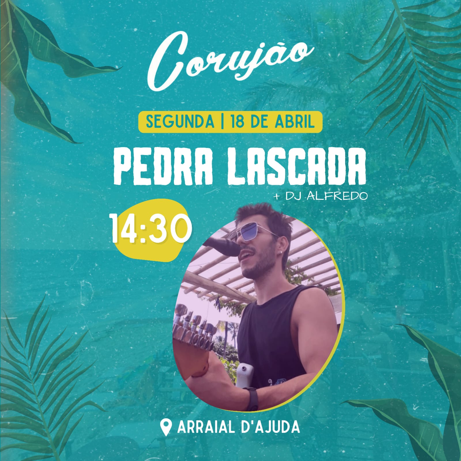 Cartaz   Corujo - Estrada da Balsa, 1813 - Praia de Araape, Segunda-feira 18 de Abril de 2022