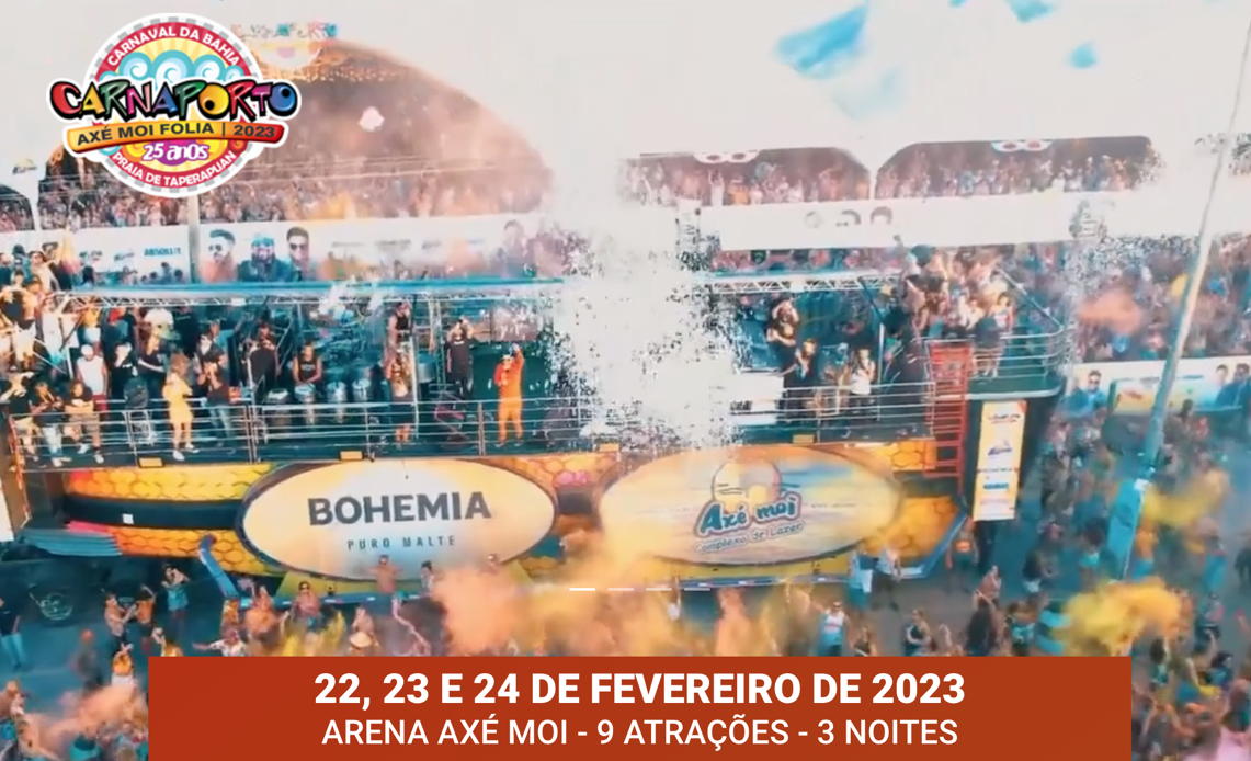 Cartaz   Arena Ax Moi - Av. Beira Mar, 6900 - Praia de Taperapuan, Sexta-feira 24 de Fevereiro de 2023