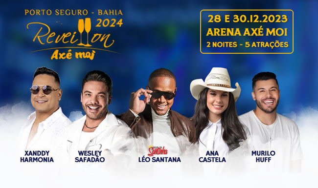 Cartaz   Arena Ax Moi - Av. Beira Mar, 6900 - Praia de Taperapuan, Sábado 30 de Dezembro de 2023