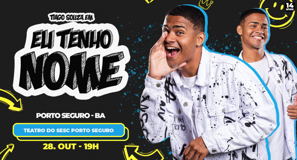 Cartaz   Sesc Porto Seguro - Rua Helena Maria de Paula, 145 - Parque Ecolgico Residencial Joo Carlos - Baiano, Sábado 28 de Outubro de 2023