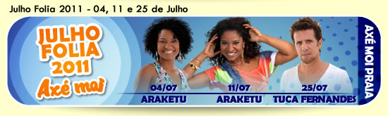 Cartaz   Arena Ax Moi - Av. Beira Mar, 6900 - Praia de Taperapuan, Segunda-feira 11 de Julho de 2011