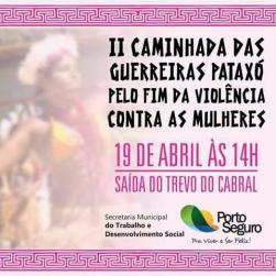 panfleto  Caminhada das Guerreiras Pataxos pelo fim da Violncia contra as Mulheres